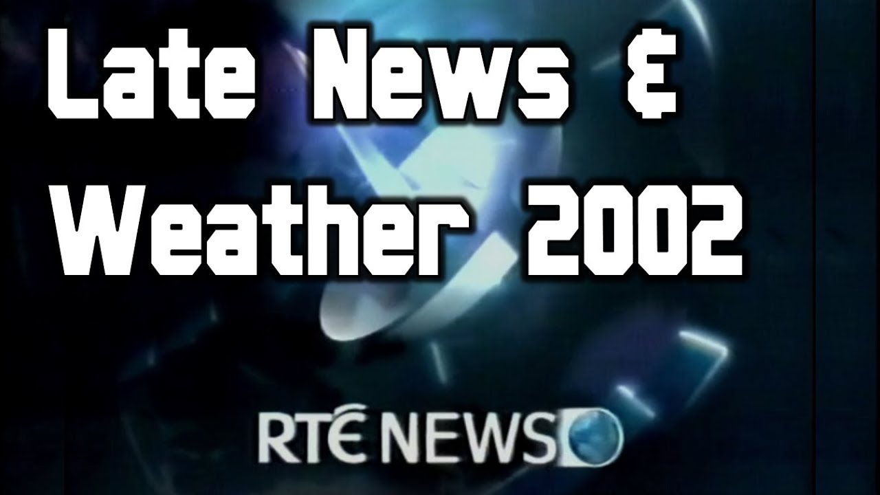 Late News, Weather and Continuity | 22 February 2002 | RTÉ One