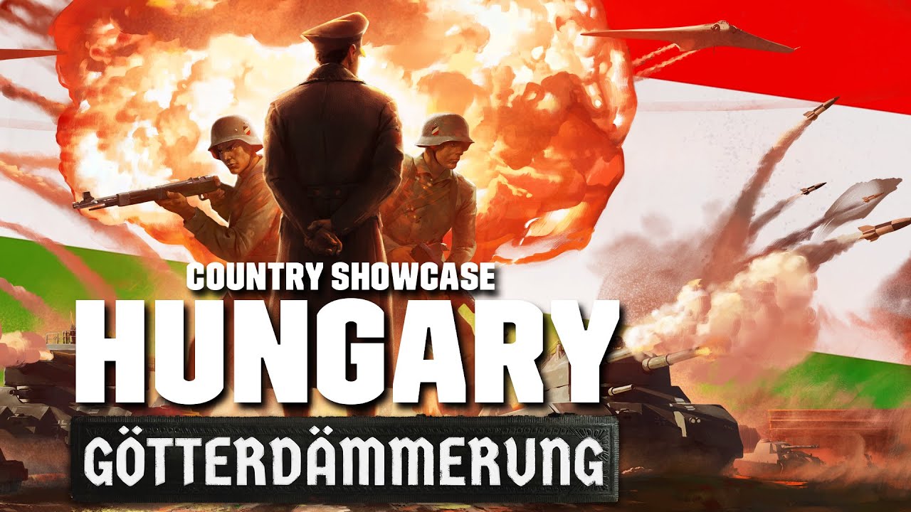 Everything coming to HUNGARY in Hearts of Iron IV: Götterdämmerung