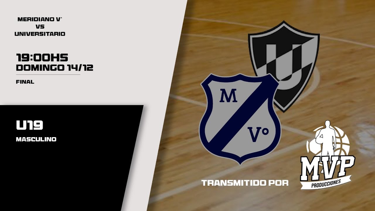 MERIDIANO V&deg; VS UNIVERSITARIO / FINAL / U19 MASC.