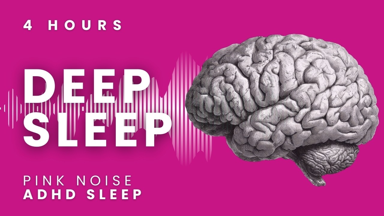 Pink Noise for ADHD Deep Sleep | 4 Hours | No Music (Sleep Mode)