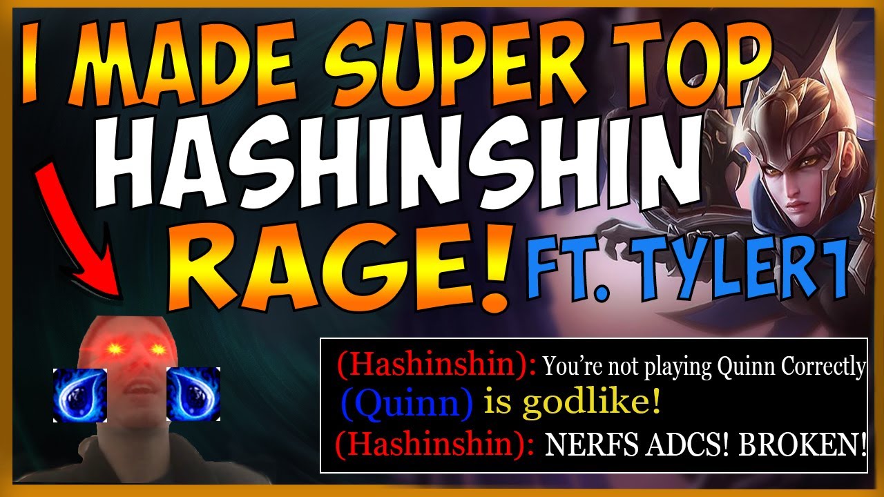 #1 QUINN WORLD MAKES HASHINSHIN LOSE IT! HASHINSHIN RAGE MONTAGE (FT. TYLER 1) - League of Legends