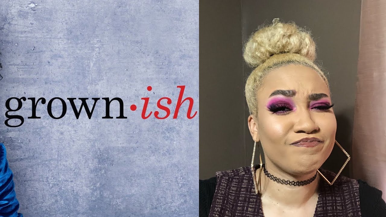 THE SAD TRUTH ABOUT GROWN-ISH