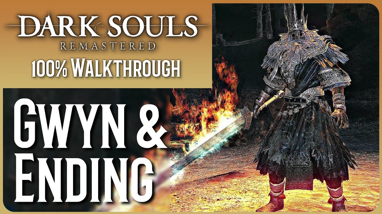 Dark Souls Remastered WALKTHROUGH - FINAL Part 25 - Gwyn, Lord of Cinder & Ending
