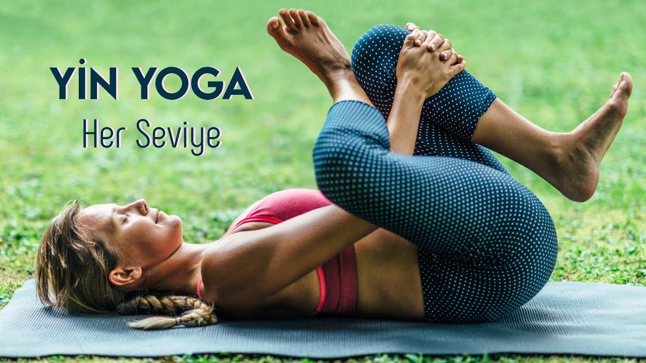 Yin Yoga Her Seviye