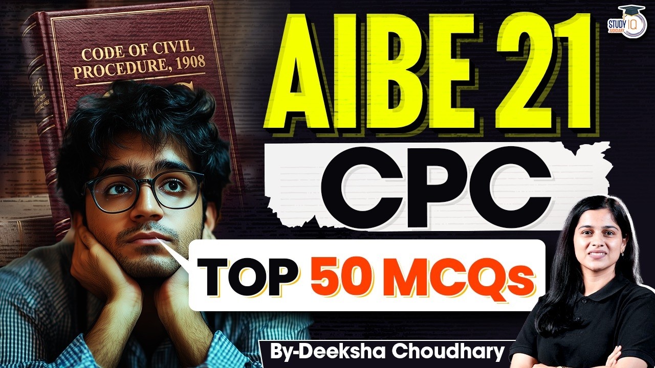 AIBE 21 CPC | Top 50 MCQs | By Deeksha Mam | StudyIQ Judiciary