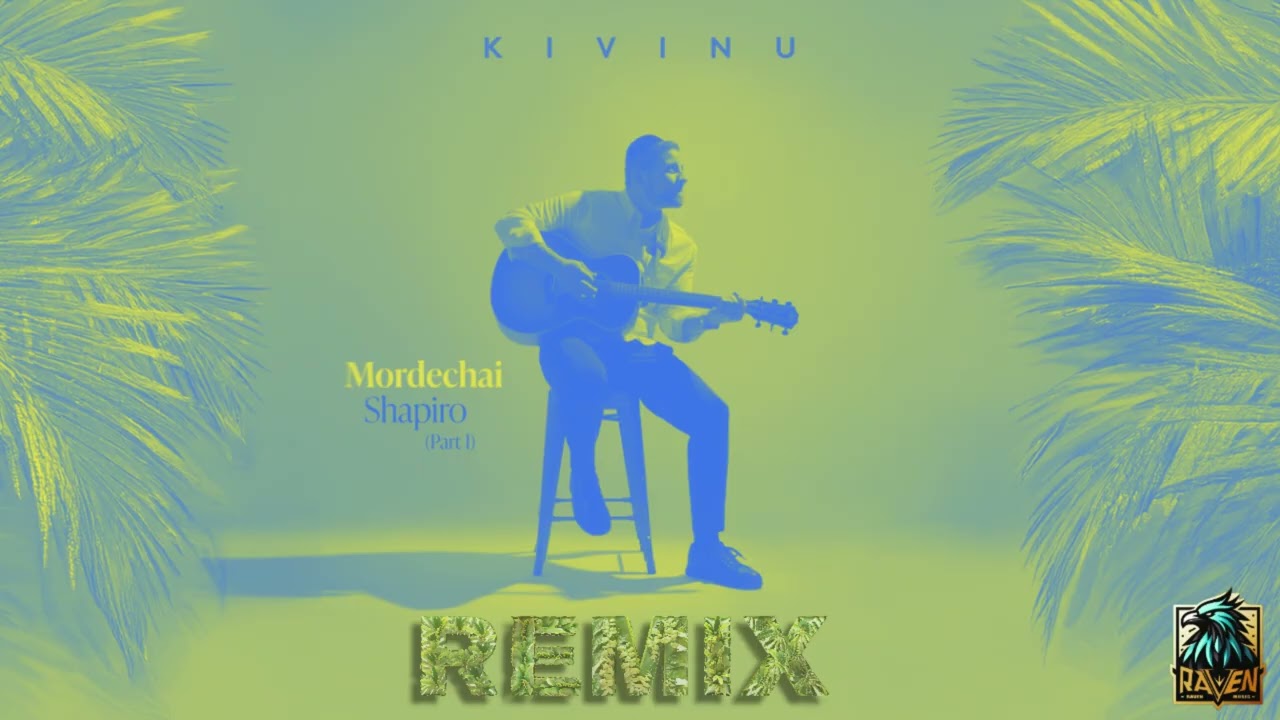 Mordechai Shapiro - Kivinu (Raven Remix)