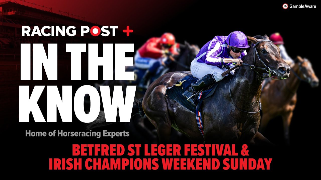 Doncaster & Irish Champions Festival Preview | Tips from Graeme Rodway & Tom Segal | In The Know