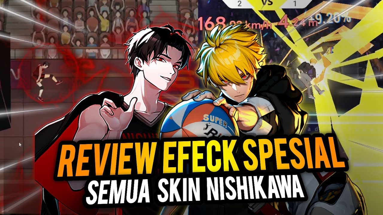 Review Effeck Special Semua Skin Nishikawa - The Spike VolleyBall Cross