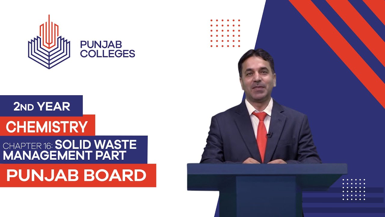PGC Lectures-Inter Part II-Punjab Board-Chemistry-Chapter 16 - Solid Waste Management