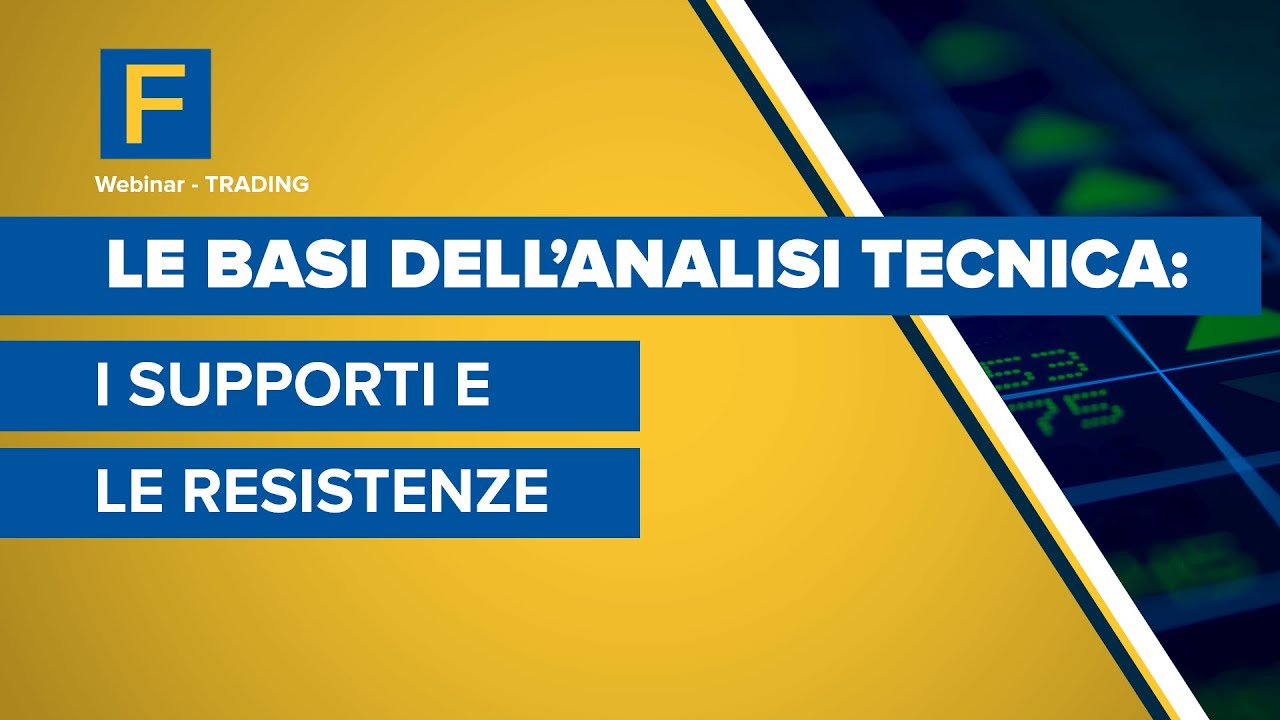 La basi dell'Analisi Tecnica: i Supporti e le Resistenze
