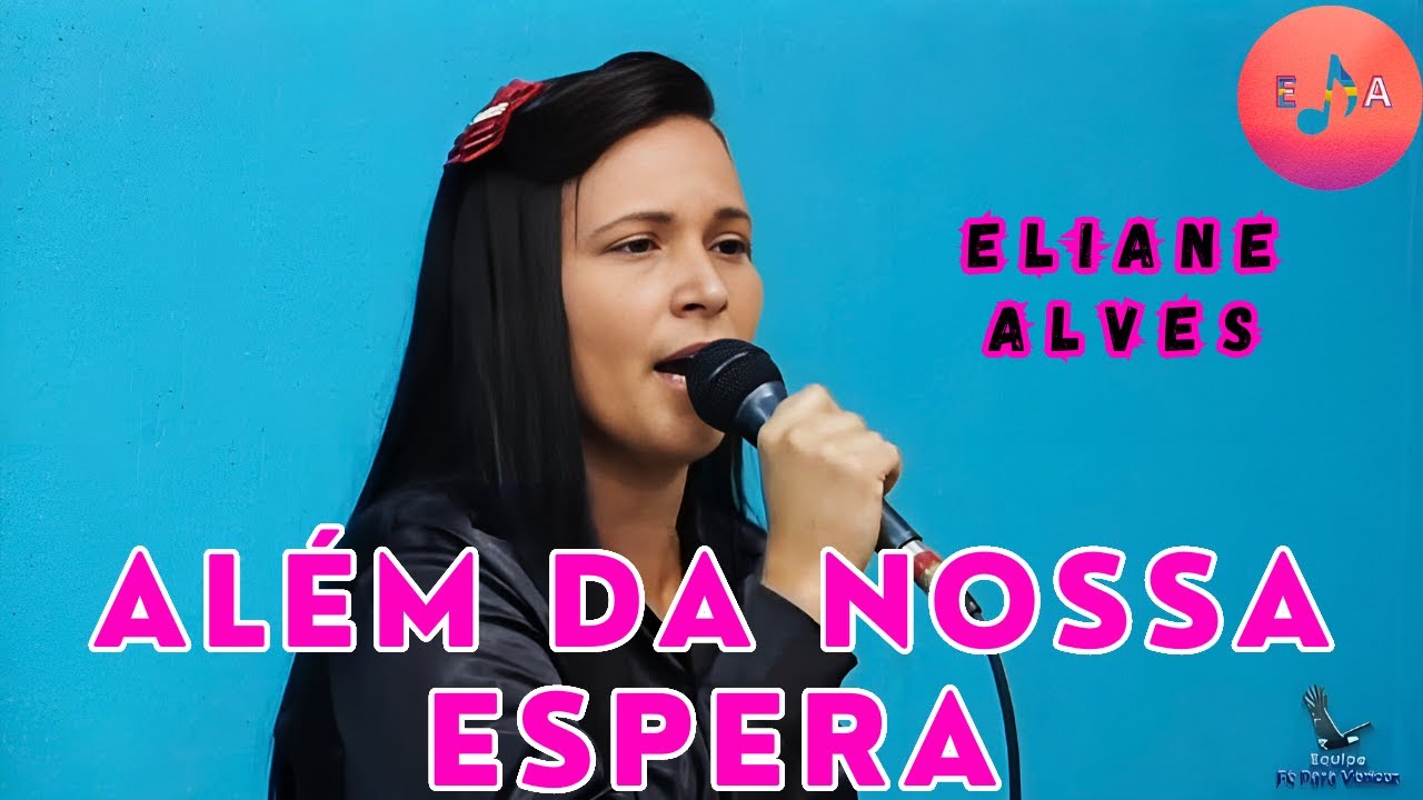 ALÉM DA NOSSA ESPERA - ELIANE ALVES ( COVER )