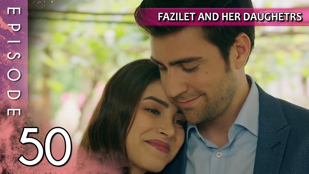 Fazilet and Her Daughters - Episode 50 (Long Episode) | Fazilet Hanim ve Kizlari