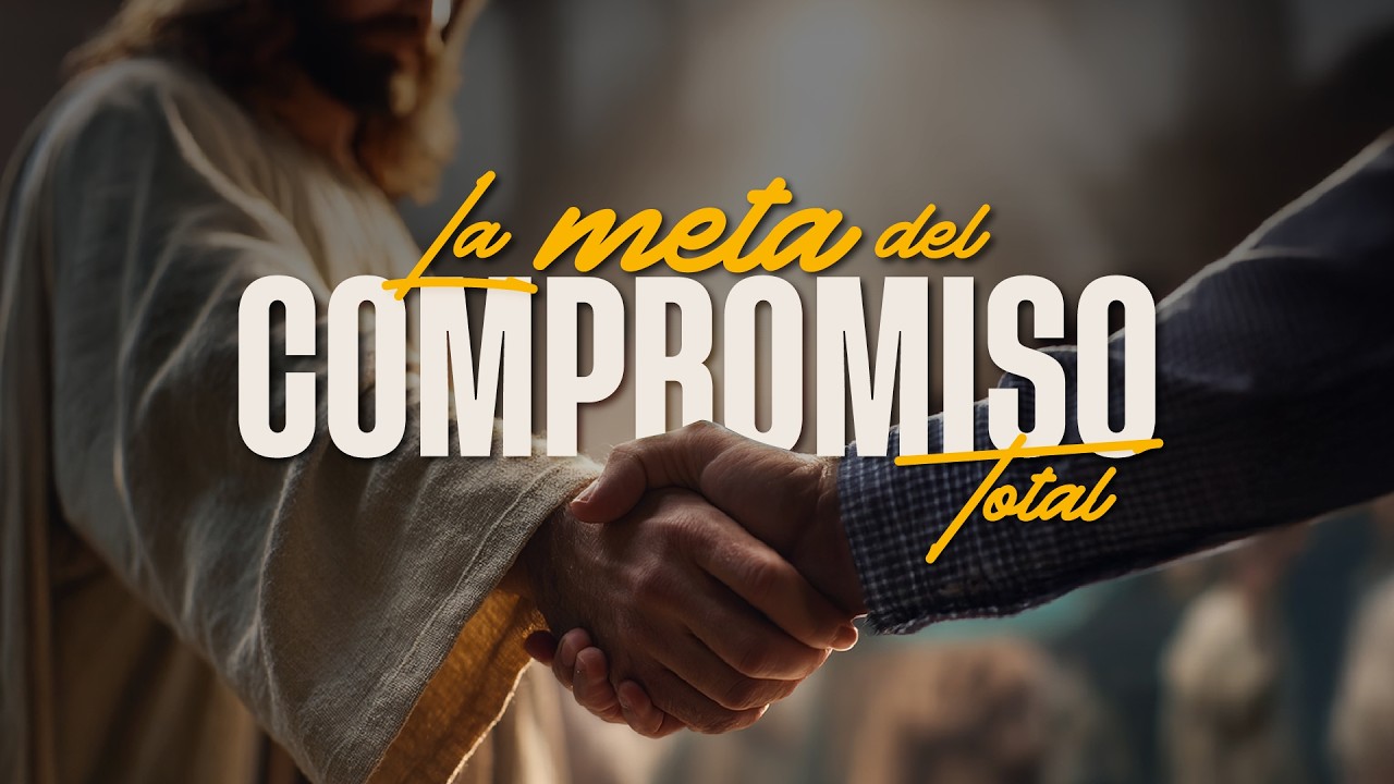 Marcos 12:30; La meta del compromiso total