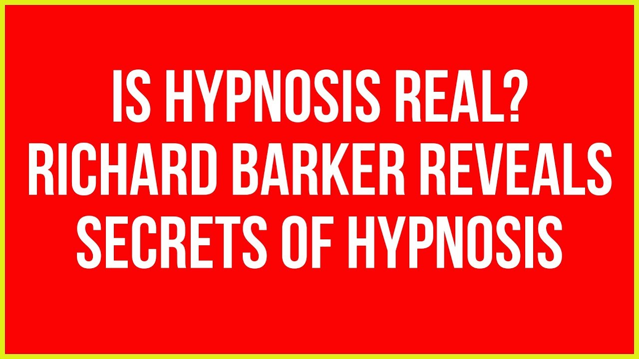 IS HYPNOSIS REAL- Richard Barker Reveals Secrets of Hypnosis