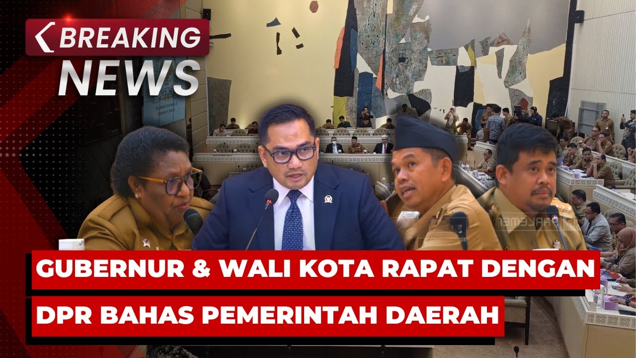 BREAKING NEWS - Gubernur Dedi Mulyadi hingga Bobby Nasution Rapat dengan DPR Bahas Pemerintah Daerah
