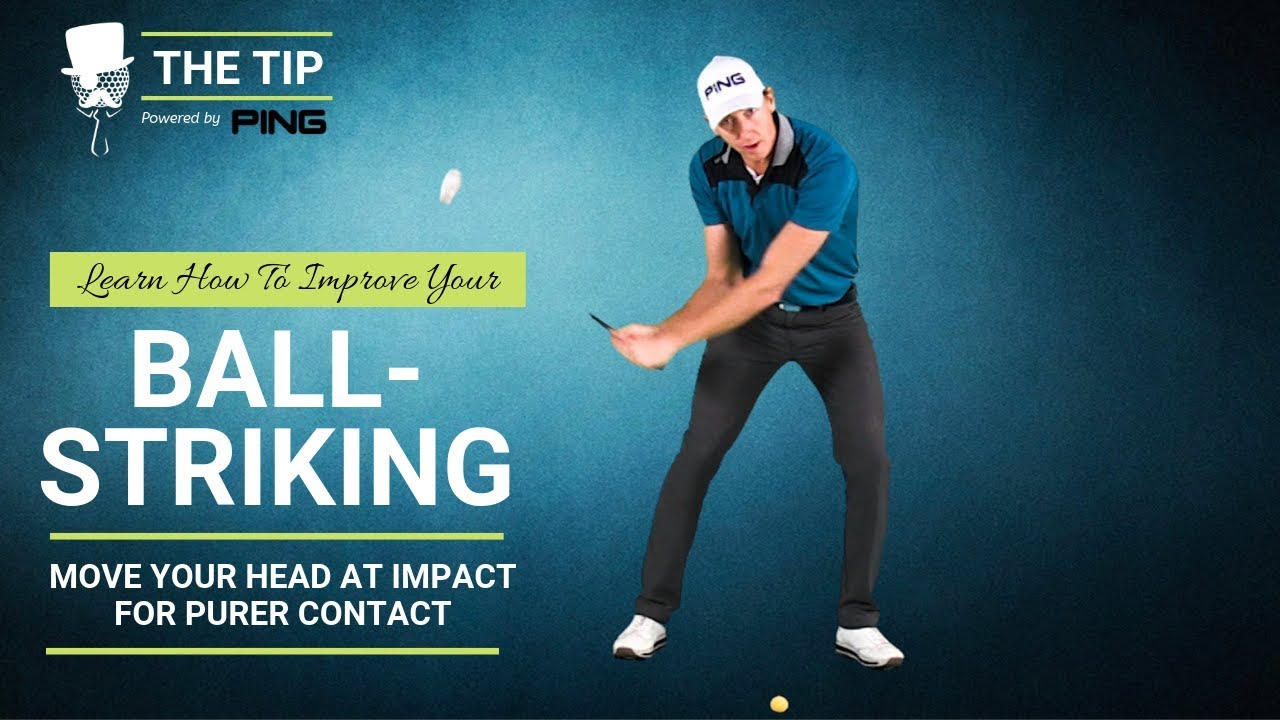 The Tip: Move Your Head at Impact for Ultimate Ballstriking