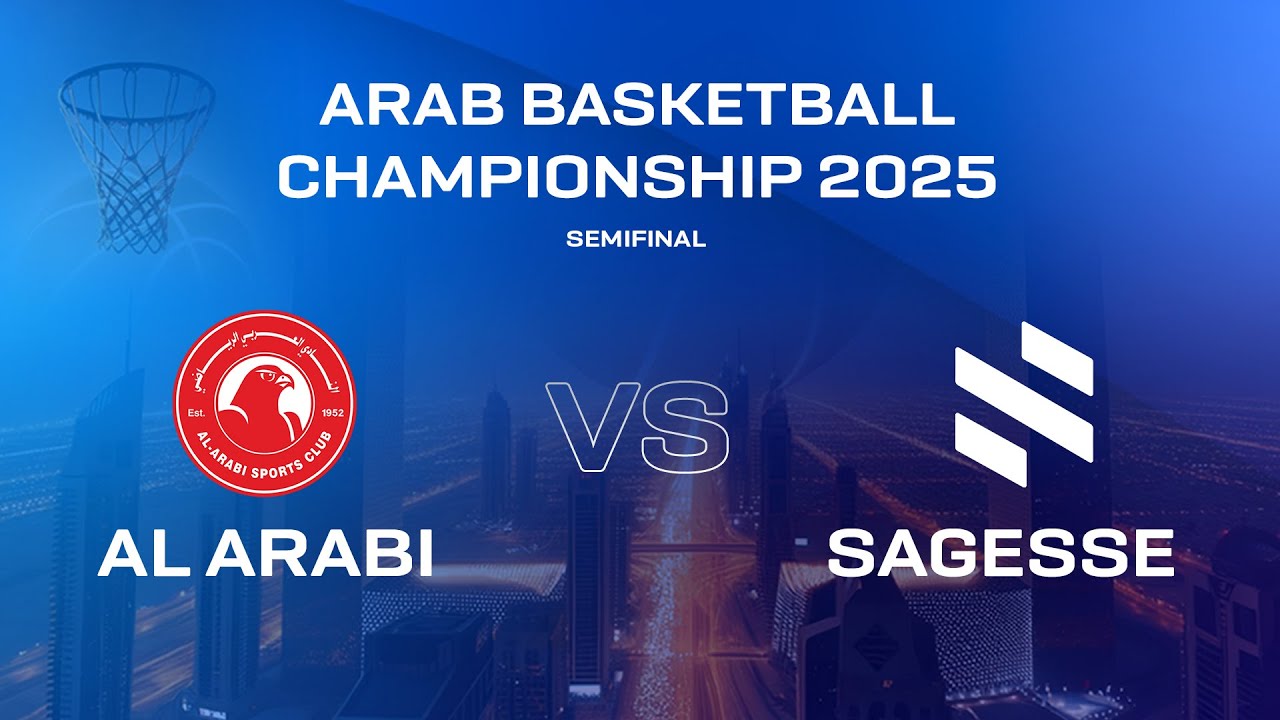 Arab Basketball Championship 2025 | Semifinal - Al Arabi vs Sagesse