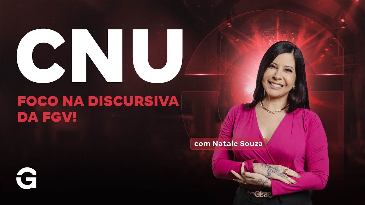 CNU 2025 | Foco na discursiva da FGV! com Natale Souza