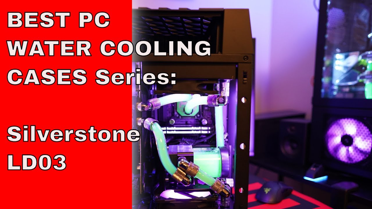 The BEST Water cooling cases series: Silverstone LD03 Mini ITX SFF