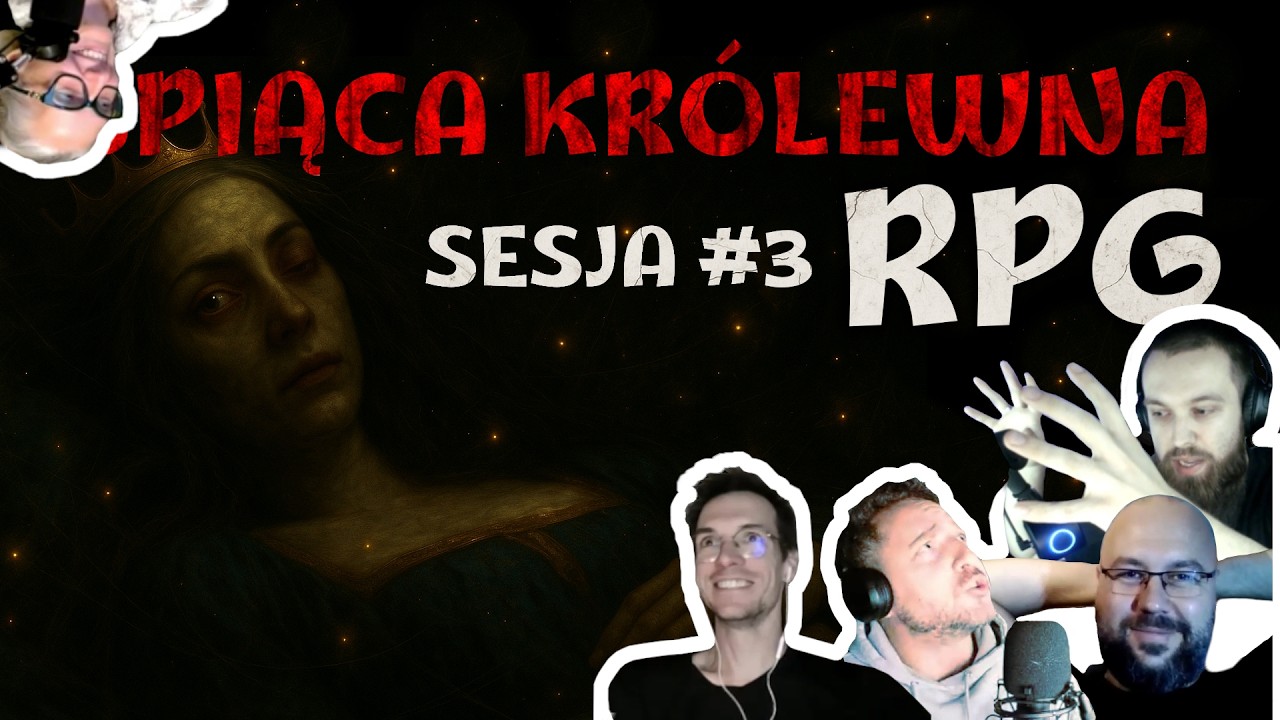 ŚPIĄCA KRÓLEWNA (3/4) – Baśń, która nie powinna się obudzić | Sesja RPG
