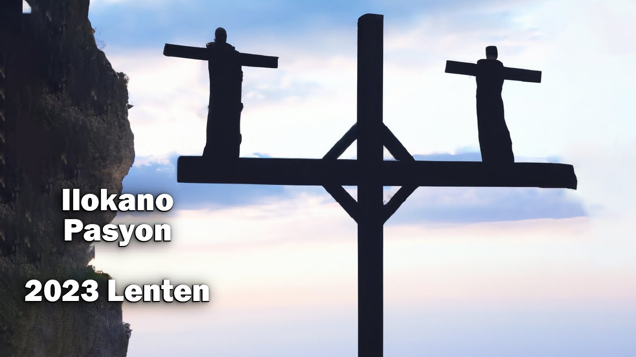 Ilocano Pasyon - 2023 Lenten Special