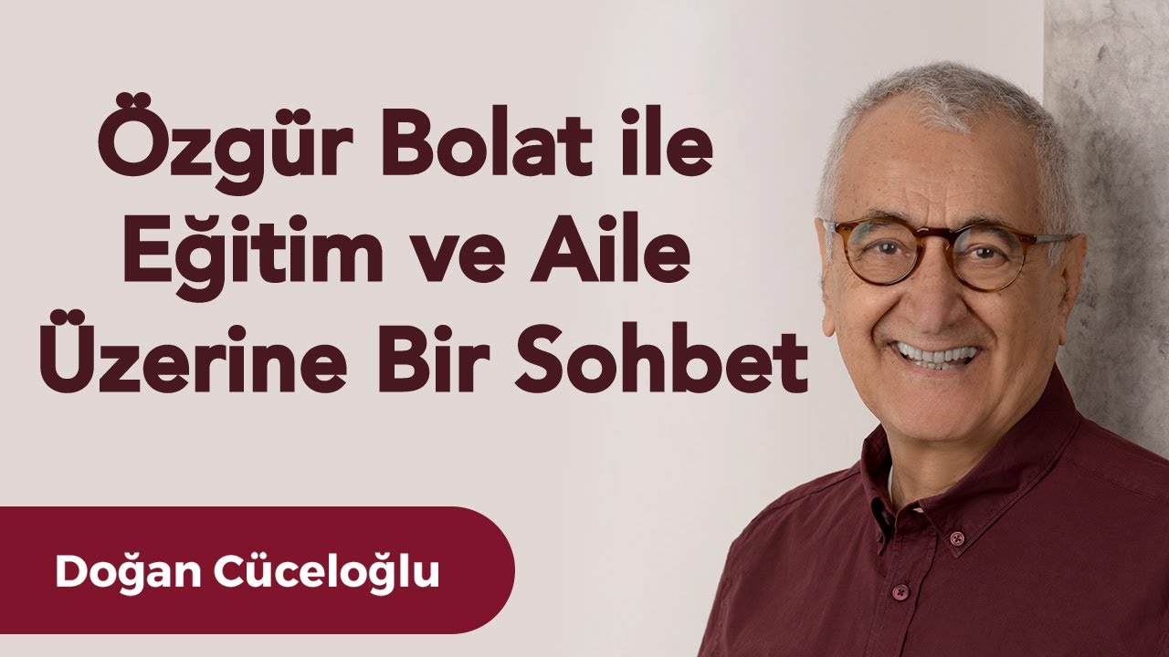 Özgür Bolat ile Eğitim ve Aile Üzerine Bir Sohbet