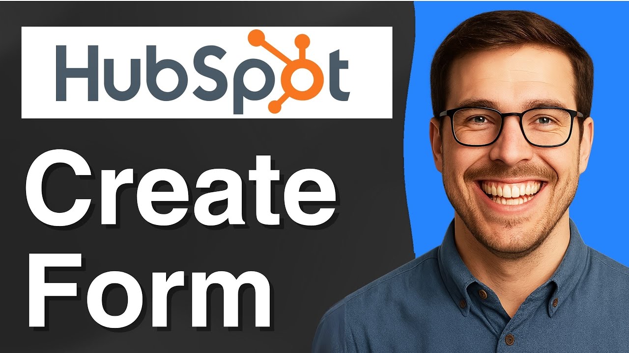 How to create a form in HubSpot [2025 Easy Guide]