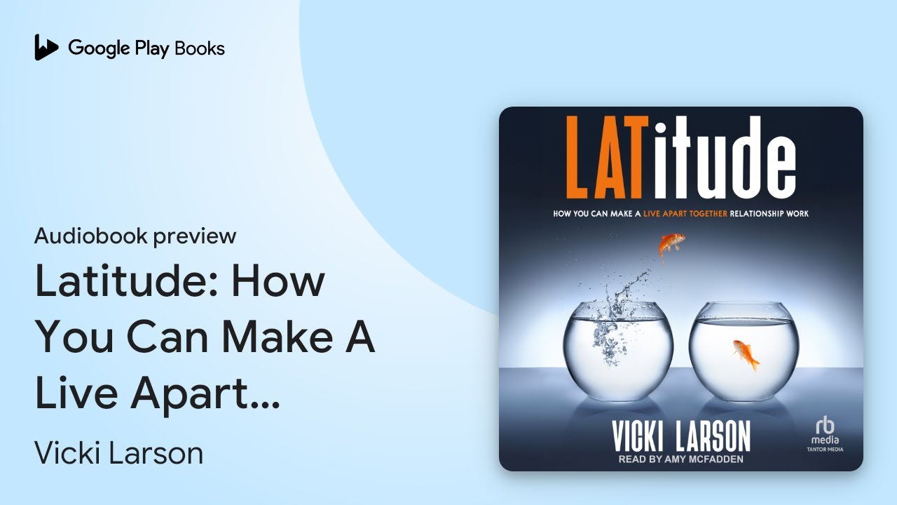 Latitude: How You Can Make A Live Apart&hellip; by Vicki Larson &middot; Audiobook preview