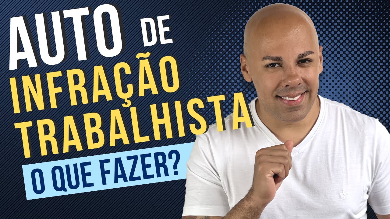 RECEBI UM AUTO DE INFRA&Ccedil;&Atilde;O TRABALHISTA! O QUE FAZER?