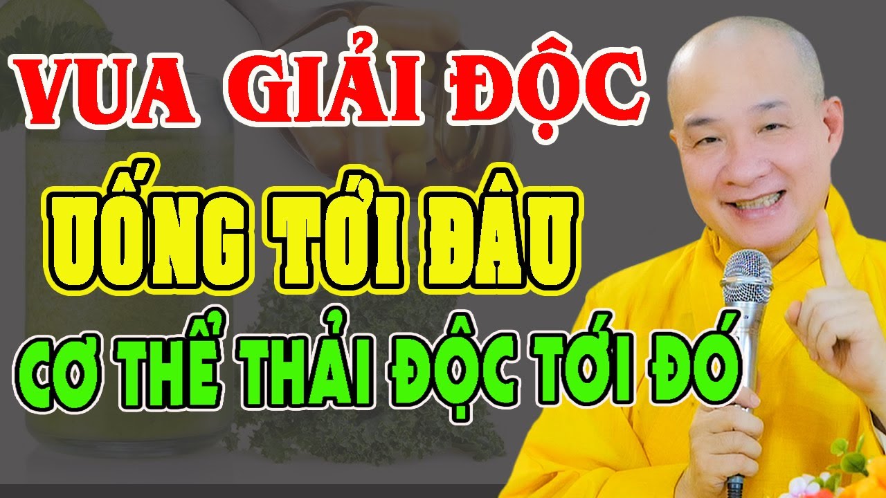 10 CÁCH THANH LỌC -thải ra và giảm nạp độc tố vào cơ thể, biết mà làm sớm Trường thọ / Thích Trí Huệ