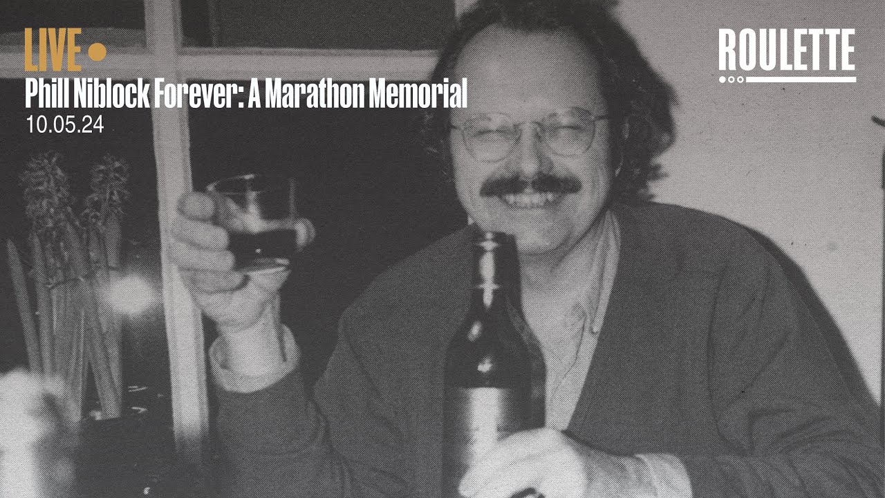 Phill Niblock Forever: A Marathon Memorial Celebration in Music, Images, Words, Movements…