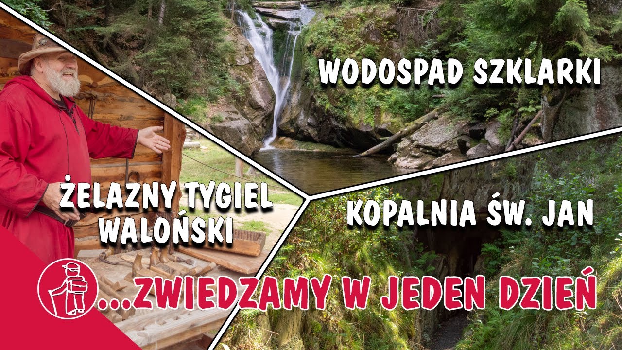 SZKLARSKA PORĘBA. CO WARTO ZOBACZYĆ. ŻELAZNY TYGIEL WALOŃSKI, KOPALNIA KROBICA, WODOSPAD SZKLARKI