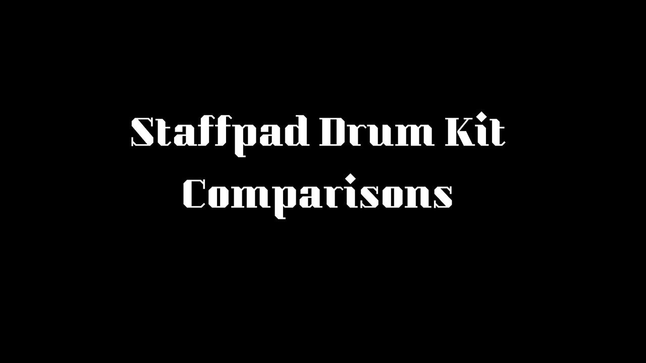 Staffpad Drum Kit Comparisons