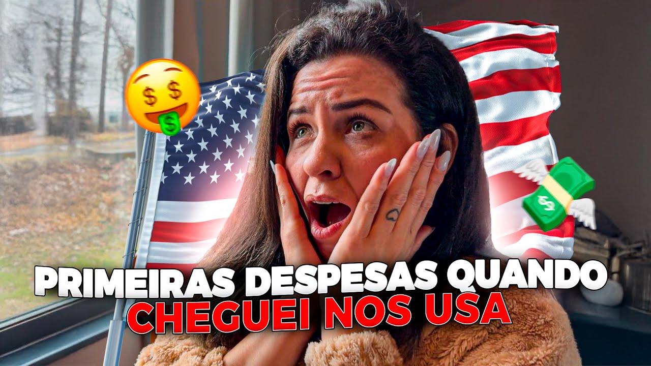 PRIMEIRAS DESPESAS QUE EU TIVE COMO UMA RECÉM CHEGADA NOS ESTADOS UNIDOS | VIDA DE IMIGRANTE