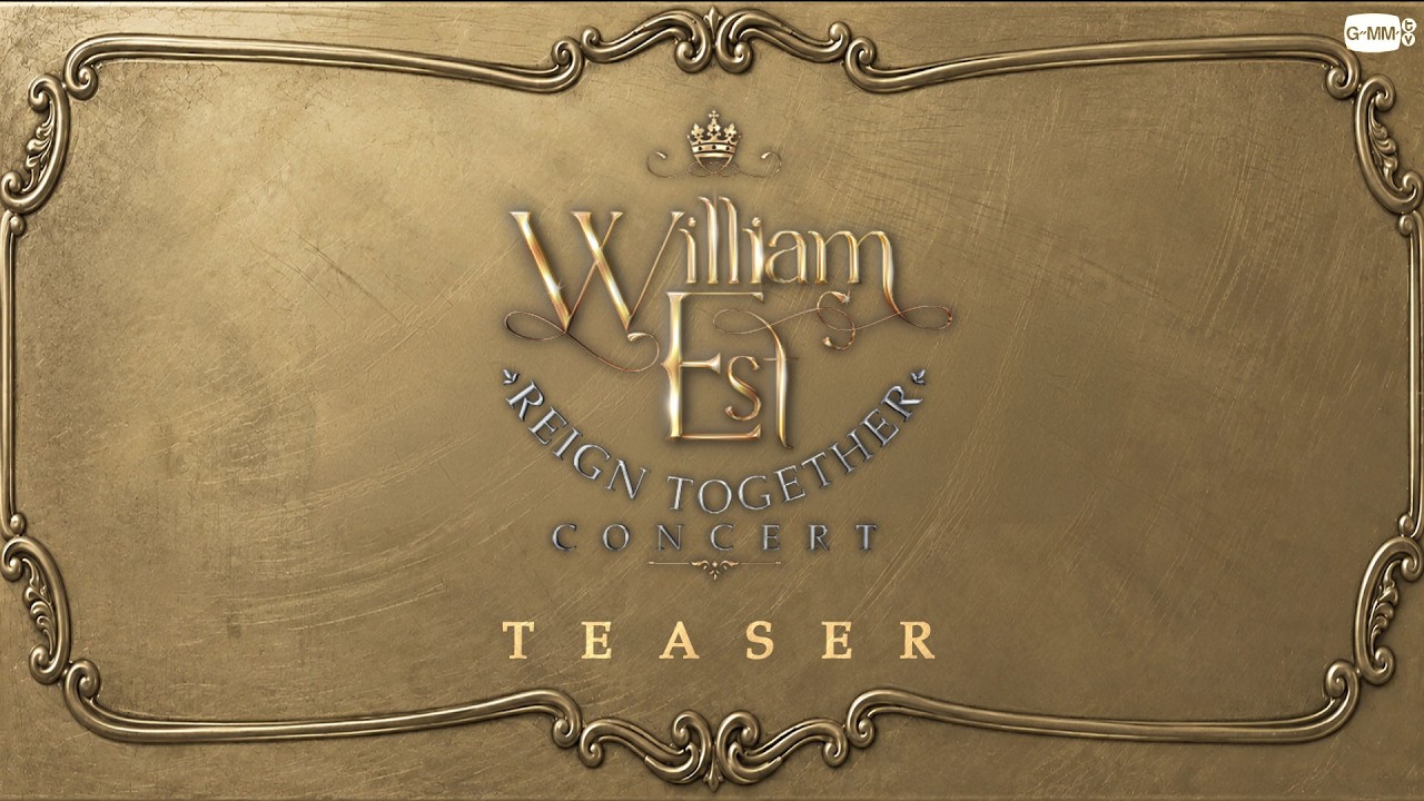 [TEASER] WILLIAM EST REIGN TOGETHER CONCERT  🏆