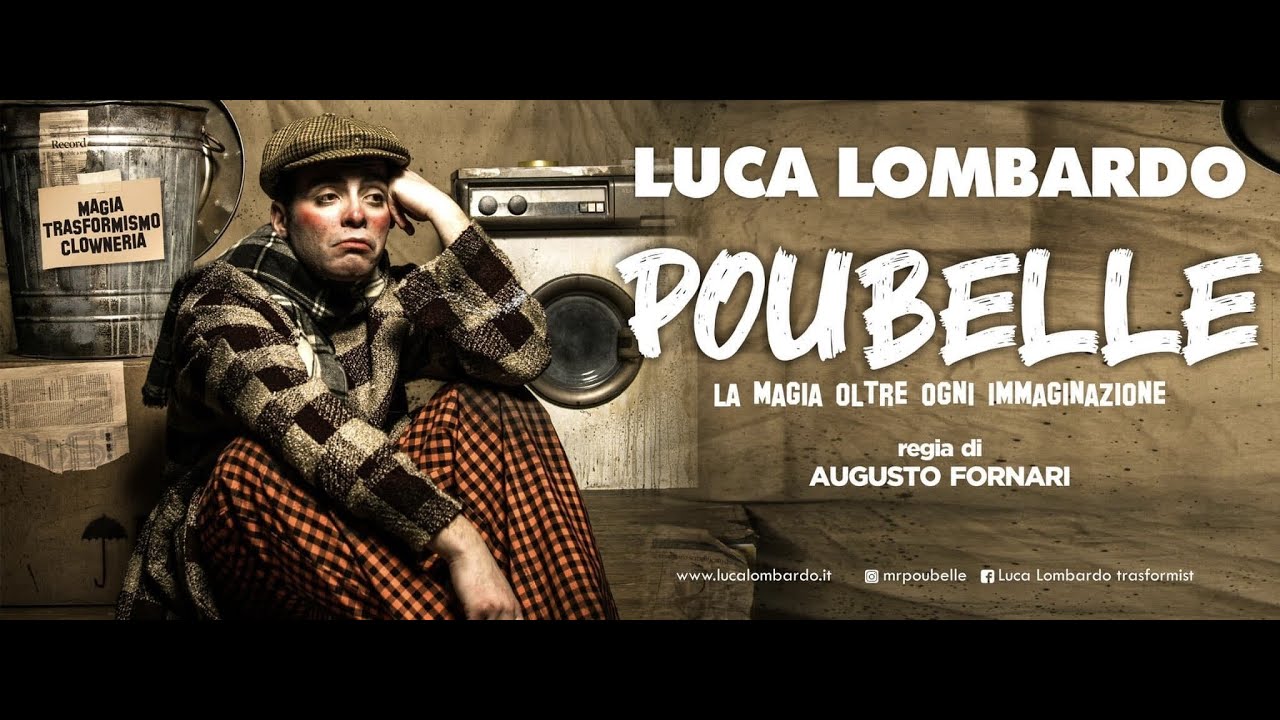 POUBELLE- ONE MAN SHOW Teatrale del trasformista Luca Lombardo