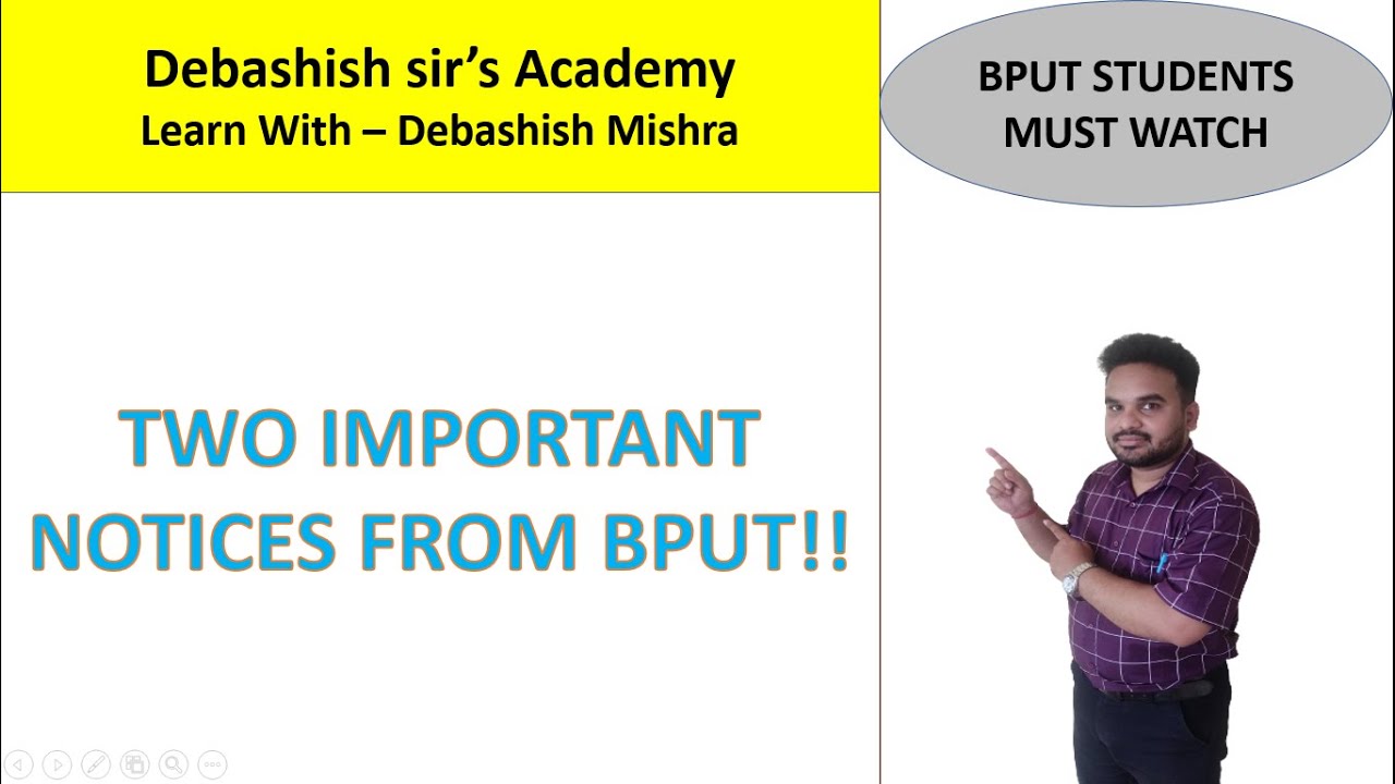 TWO IMPORTANT NOTICES FROM BPUT.