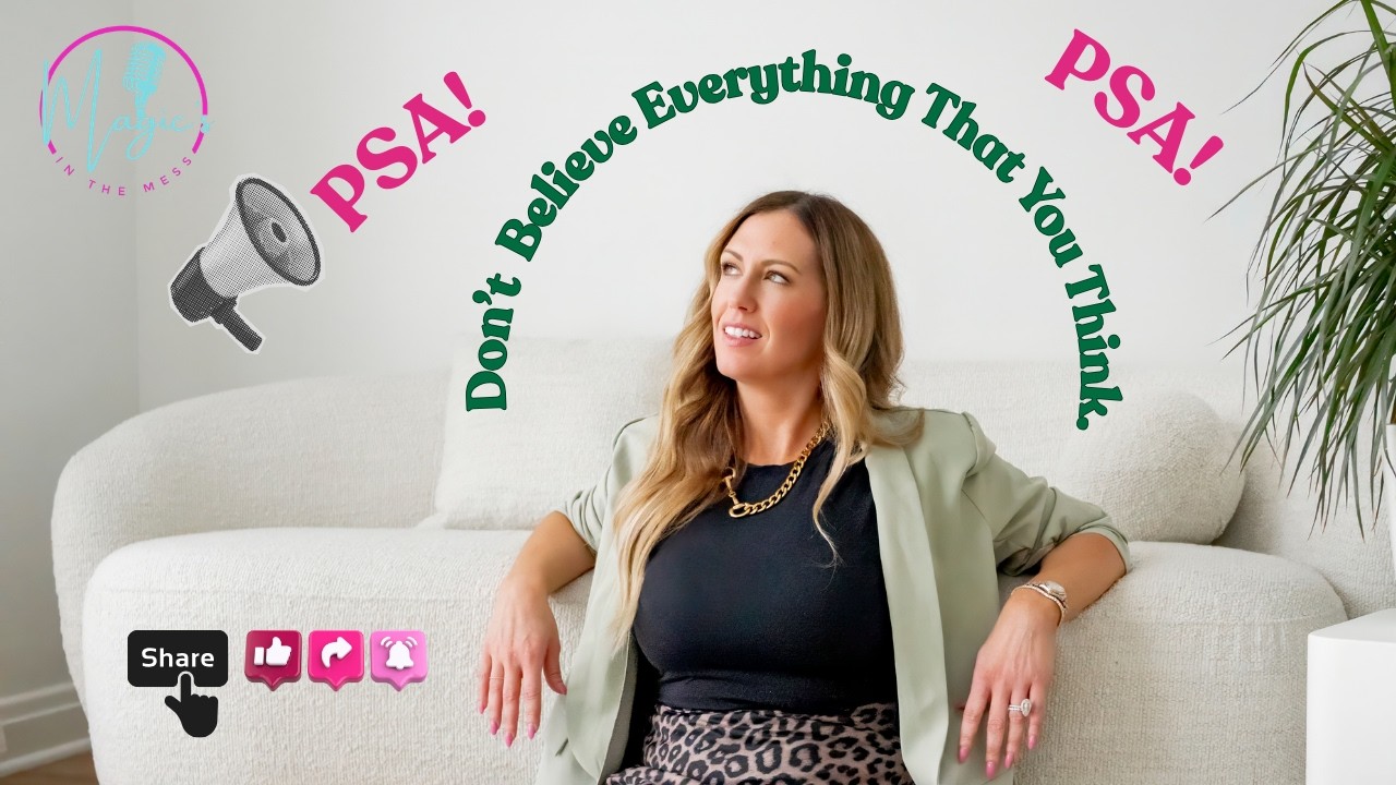 PSA! Don't Believe Everything That You Think