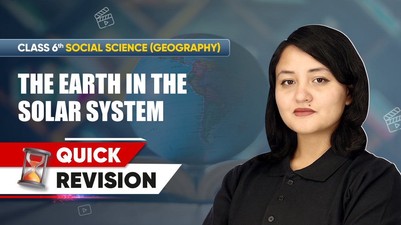 The Earth in the Solar System - Quick Revision | Class 6 Geography Chapter 1 | CBSE 2025-26