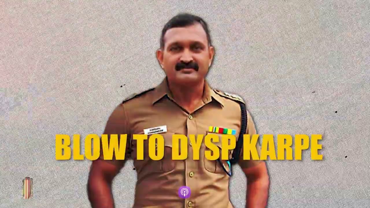 BIG BLOW FOR DySP VISHWESH KARPE