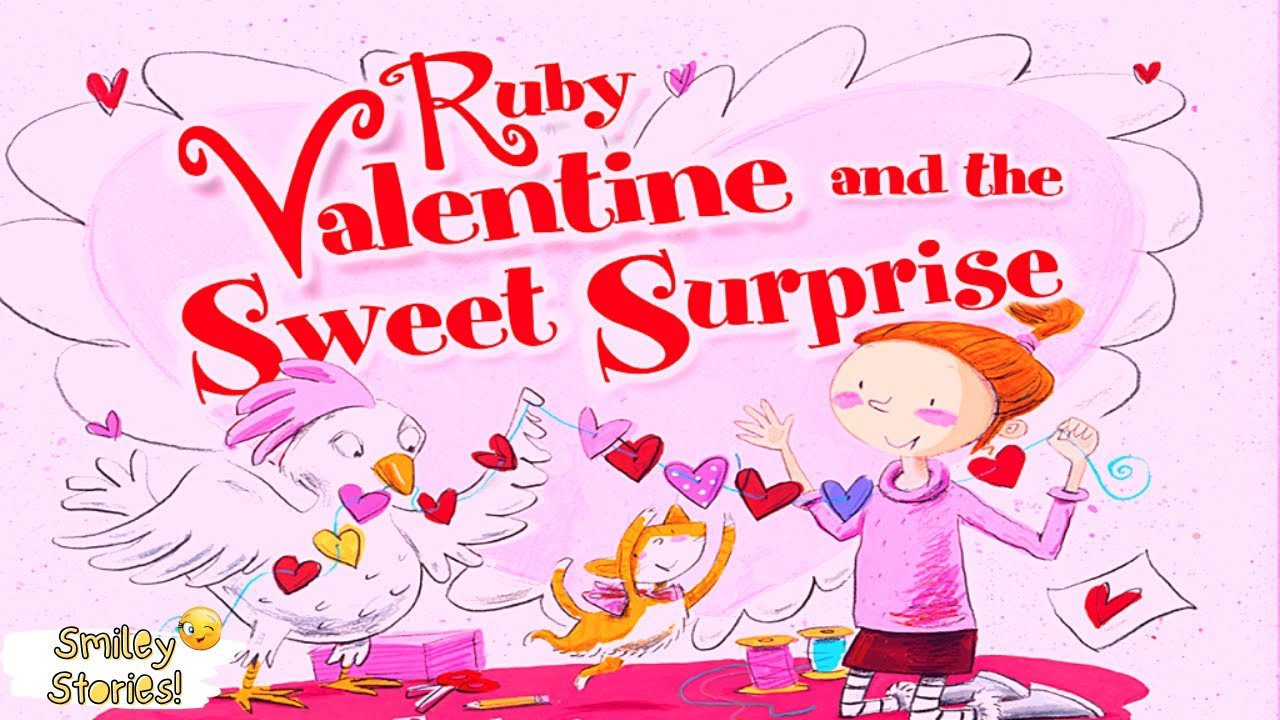 Ruby Valentine 👧🏻and the Sweet Surprise💕 || Valentine's Day &hearts;️ Read Aloud || Smiley Stories 😊