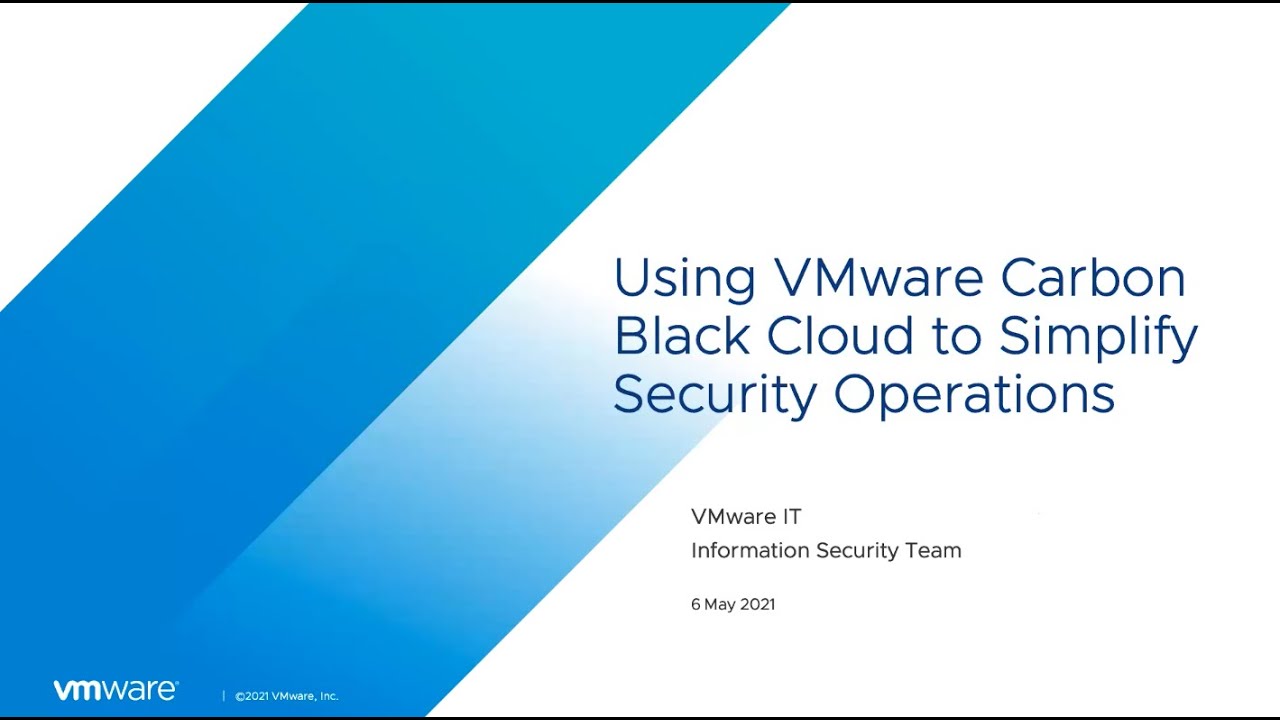 Using VMware Carbon Black Cloud to Simplify Security Operations