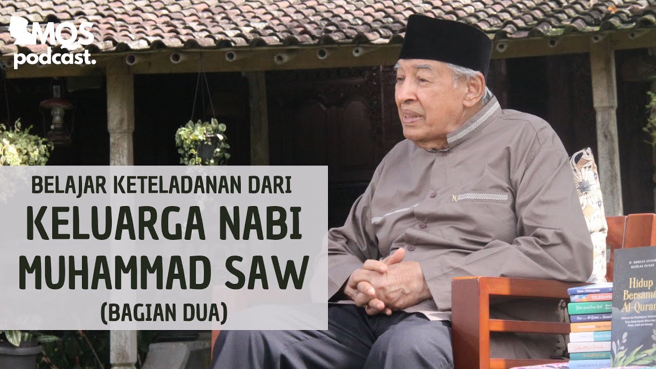 Belajar Keteladanan dari Keluarga Nabi Muhammad SAW (Bagian Dua) | M. Quraish Shihab Podcast