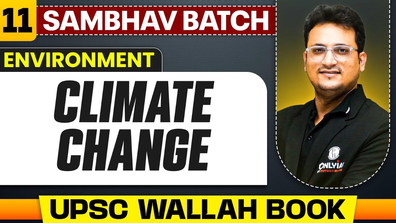 Climate Change Full Chapter | Environment - Chapter 11 | UPSC Preparation