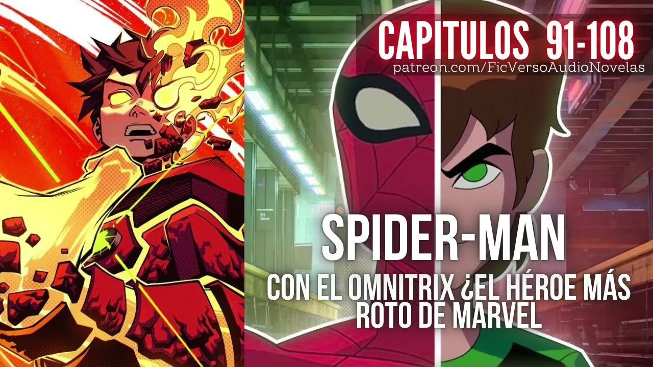 SPIDER-MAN con el OMNITRIX El Héroe Más ROTO de MARVEL | Capitulos 91-108