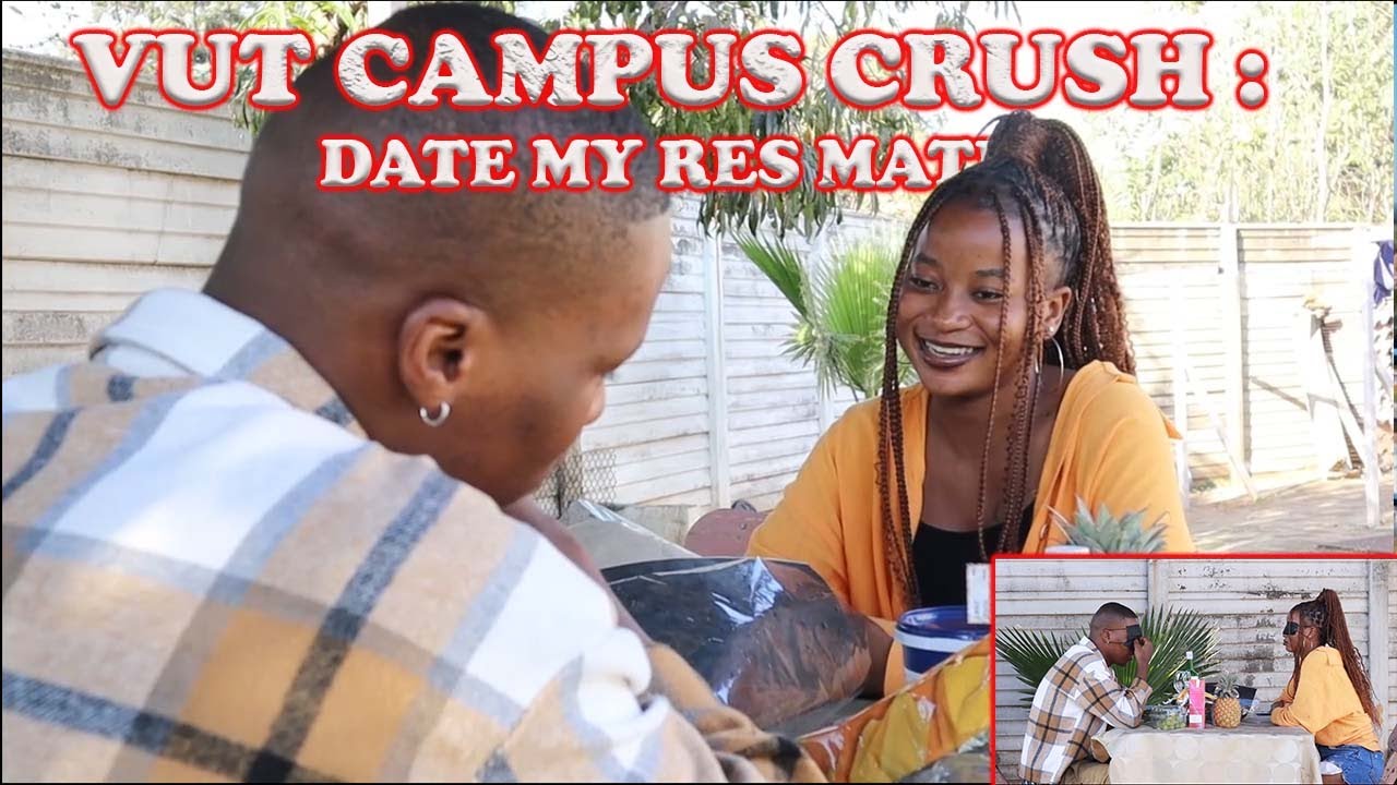 VUT CAMPUS CRUSH : DATE MY RES MATE EP01 ft @BACKROOMENTERTAINMENT7