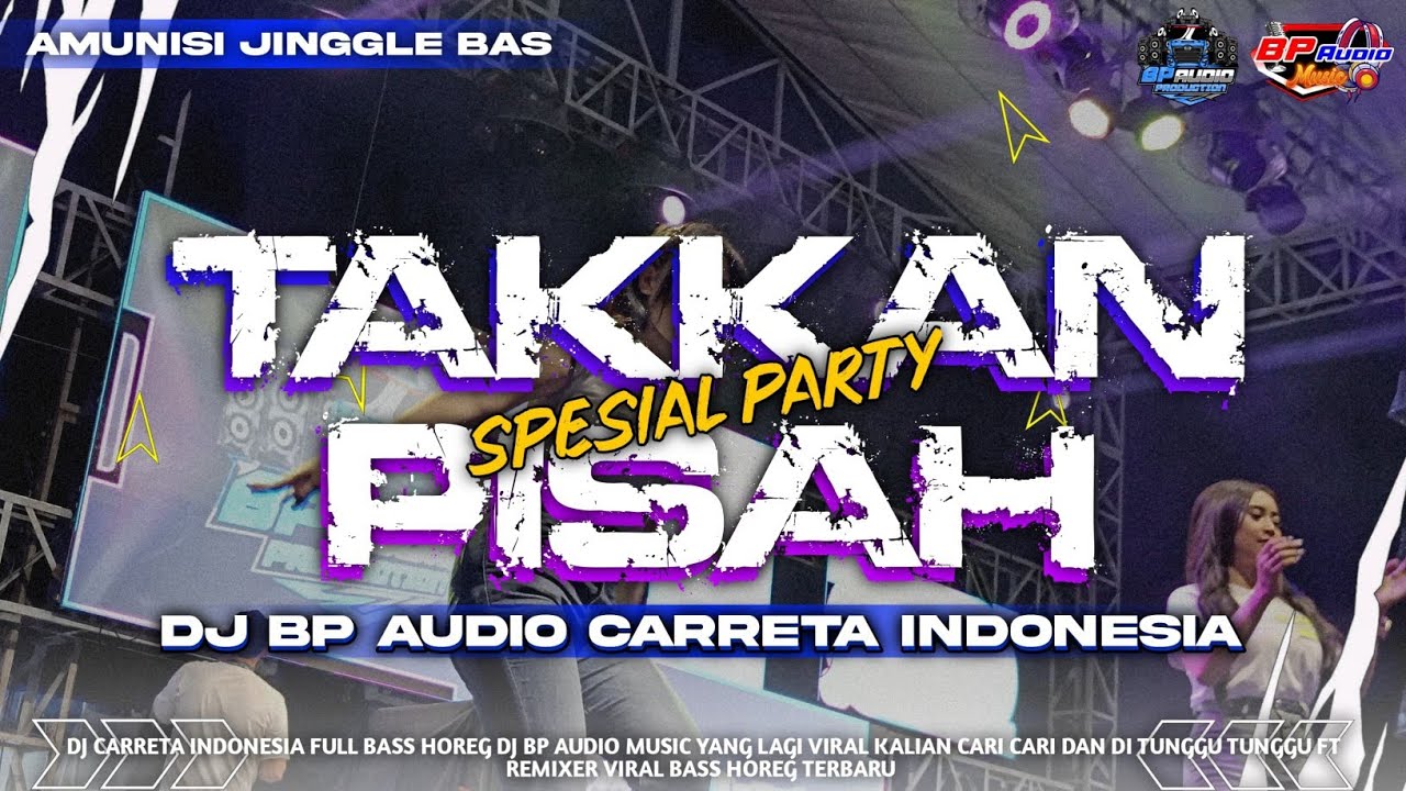 DJ TAKKAN PISAH STYLE PARTY FULL BASS HOREG BP AUDIO MUSIC ‼️