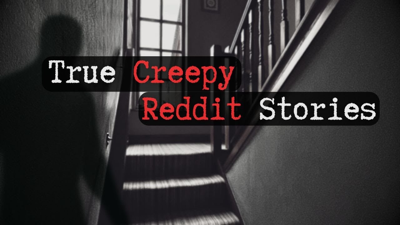 Creepy Stories I’ve Found on UK Reddit