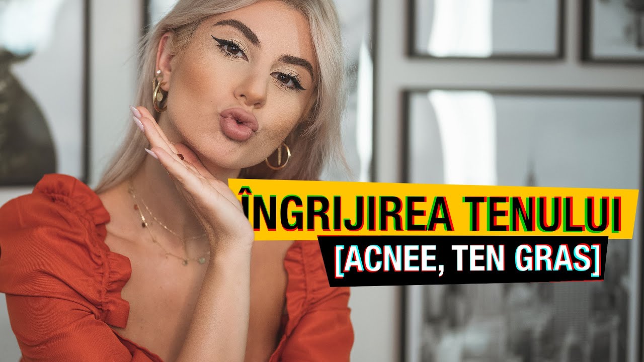 Produse NOI pentru INGRIJIREA TENULUI (Acnee, Ten Gras, Cosuri)