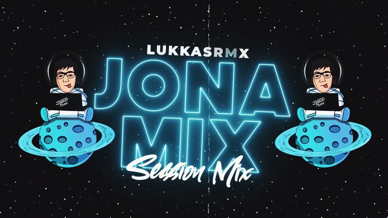 • SESSION MIX 16 • EDICION JONA MIX VOL  2 LukkasRmx